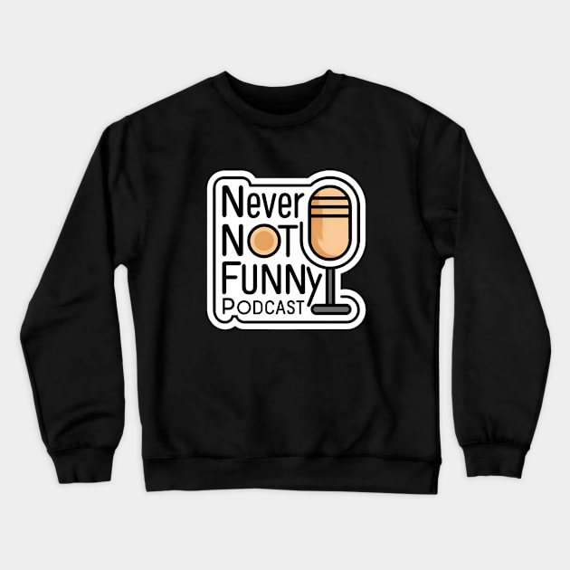 never not funny Crewneck Sweatshirt by CreationArt8